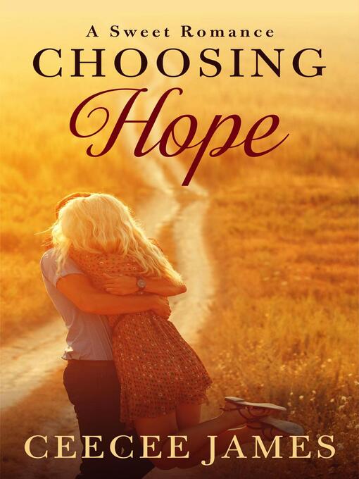 Title details for Choosing Hope by CeeCee James - Available